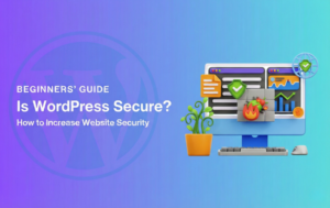 Is WordPress Secure?