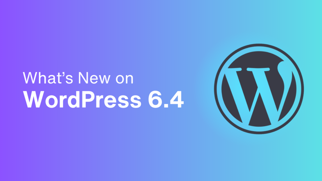 Features of WordPress 6.4 New Update