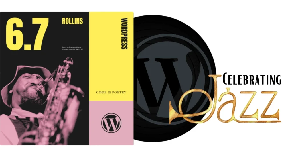 WordPress Update 6.7 - Celebrating Jazz with Rollins | newWebber